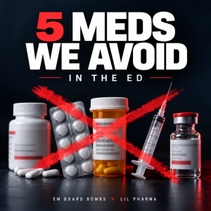 5 Meds We Avoid in the ED-2